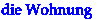 die Wohnung